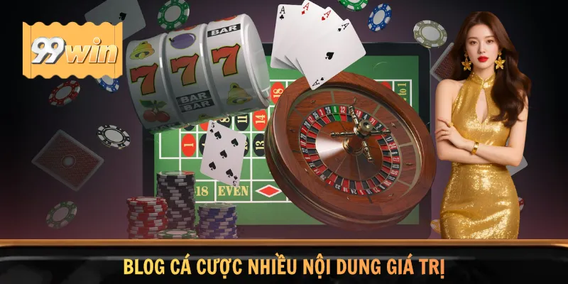 Blog cá cược nhiều nội dung giá trị