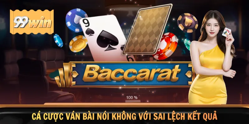 Cá cược ván bài nói không với sai lệch kết quả