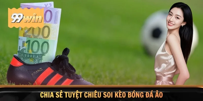 Chia sẻ tuyệt chiêu soi kèo không phải ai cũng biết