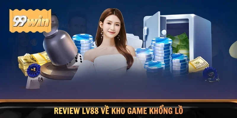 Kho game đồ sộ khổng lồ là thế mạnh cực lớn