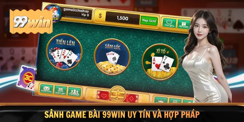 Sảnh game bài 99WIN uy tín và hợp pháp
